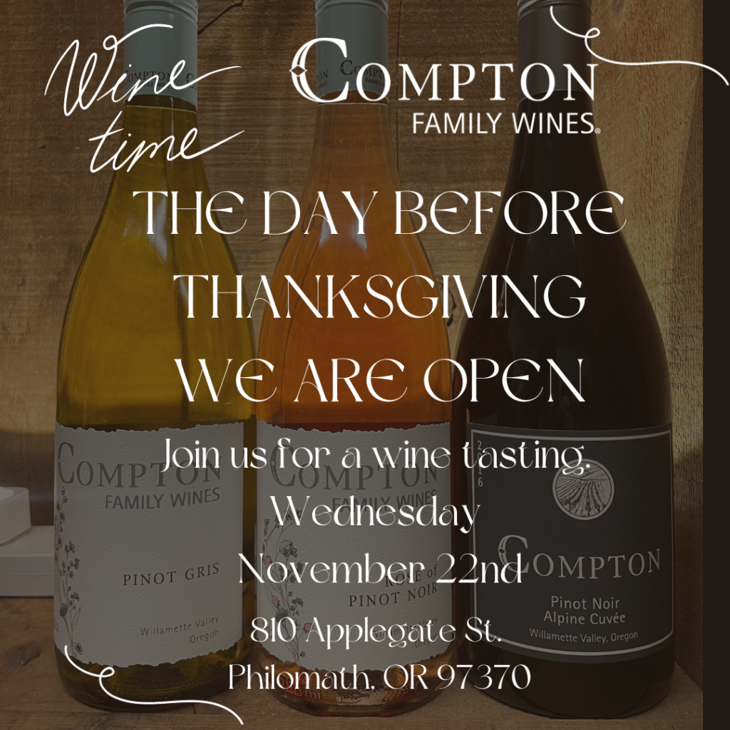Compton Wines Open the day before Thanksgiving.